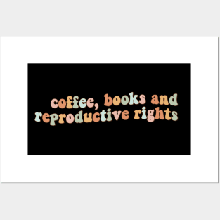 Coffee, Books and Reproductive Rights Posters and Art